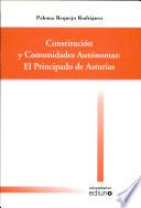 Libro Constituci¢n y Comunidades Aut¢nomas: El Principado de Asturias