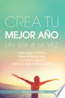 Libro Crea Tu Mejor Año Un Día a La Vez