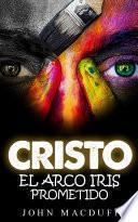 Libro CRISTO EL ARCO IRIS PROMETIDO