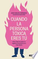 Libro Cuando la persona tóxica eres tú