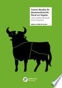 Libro Cuatro décadas de descentralización fiscal en España: luces y sombras del estado de las autonomías