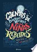 Libro Cuentos de Buenas Noches Para Ninas Rebeldes = Good Night Stories for Rebel Girls