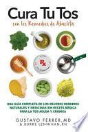 Libro Cura Tu Tos Con Los Remedios de Abuelita: Una Guía Completa de Los Mejores Remedios Naturales Y Medicinas Sin Receta Médica Para La Tos Aguda Y Crónic