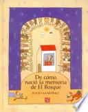 Libro De cómo nació la memoria de El Bosque