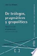 Libro De teólogos, pragmáticos y geopolíticos