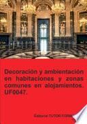 Libro Decoración y ambientación en habitaciones y zonas comunes en alojamientos. UF0047.