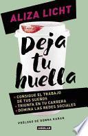 Libro Deja Tu Huella.Consigue El Trabajo de Tus Suenos, Triunfa En Tu Carrera y Domina Lasredes Sociales(leave Your Mark)