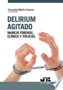 Libro Delirium agitado: manejo forense, clínico y policial