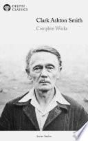Libro Delphi Complete Works of Clark Ashton Smith (Illustrated)