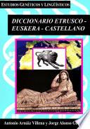 Diccionario Etrusco-Euskera-Castellano