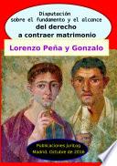 Libro Disputación sobre el fundamento y el alcance del derecho a contraer matrimonio