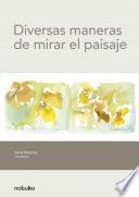 Libro DIVERSAS MANERAS DE MIRAR EL PAISAJE