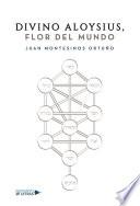 Libro Divino Aloysius, flor del mundo