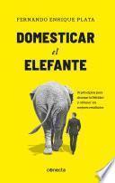 Libro Domesticar el elefante