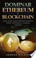 Libro Dominar Ethereum y Blockchain: una guía para principiantes para empezar a ganar dinero