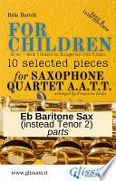 Libro Eb Baritone Saxophone (instead Tenor 2) part of For Children by Bartók for Sax Quartet