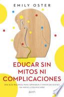 Libro Educar sin mitos ni complicaciones (Edición española)