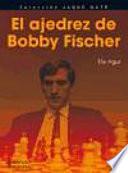 Libro El ajedrez de Bobby Fischer