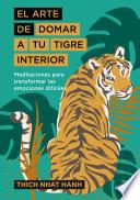 Libro El arte de domar a tu tigre interior