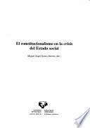 Libro El Constitucionalismo en la crisis del Estado social