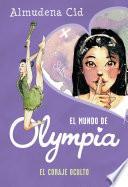 Libro El coraje oculto (El mundo de Olympia 4)