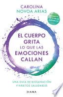 Libro El cuerpo grita lo que las emociones callan