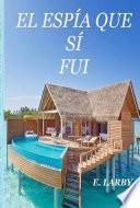 Libro El Espía Que Sí Fui