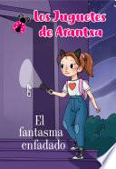 Libro El fantasma enfadado (Los juguetes de Arantxa)