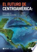 Libro El futuro de Centroamérica