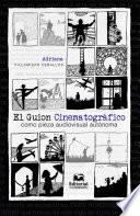 Libro El guion cinematográfico como pieza audiovisual autónoma