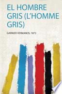 Libro El Hombre Gris (L'homme Gris)