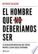 Libro El hombre que no deberíamos ser