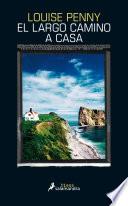 Libro El largo camino a casa (Inspector Armand Gamache 10)