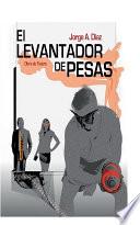 Libro El Levantador de Pesas