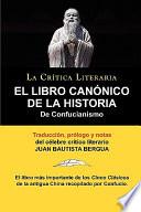 Libro El Libro Canónico De La Historia De Confucianismo. Confucio. Traducido, prologado y anotado por Juan Bautista Bergua.