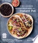 Libro El libro esencial de recetas mexicanas para Instant Pot