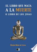 Libro El libro que mata a la Muerte o el Libro de los Jinas