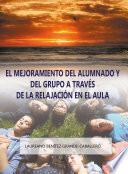 Libro El mejoramiento del alumnado y del grupo a través de la relajación en el aula