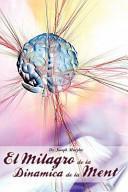 Libro El Milagro de La Dinamica de La Mente Por Dr. Joseph Murphy (Autor de El Poder de La Mente Subconsciente)