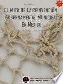 Libro El Mito de la Reinvención Gubernamental Municipal en México