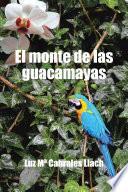 Libro El monte de las guacamayas