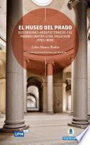 Libro El Museo del Prado, sus orígenes arquitectónicos y el Madrid científico del siglo XVIII (1785-1808)