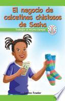 Libro El negocio de calcetines chistosos de Sasha: Trabajar al mismo tiempo (Sasha's Silly Sock Business: Working at the Same Time)