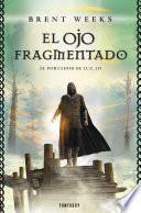 Libro El Ojo Fragmentado (El Portador de Luz 3)
