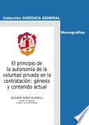 Libro El principio de la autonomía de la voluntad privada en la contratación: génesis y contenido actual