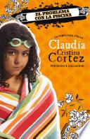 Libro El Problema Con La Piscina: La Complicada Vida de Claudia Cristina Cortez