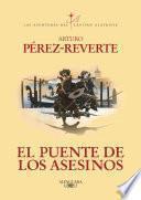 Libro El puente de los Asesinos (Las aventuras del capitán Alatriste 7)