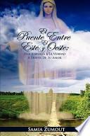 Libro El Puente Entre El Este Y El Oeste