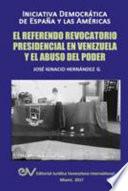 Libro EL REFERENDO REVOCATORIO PRESIDENCIAL EN VENEZUELA Y EL ABUSO DEL PODER