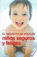 Libro El secreto de educar niños seguros y felices